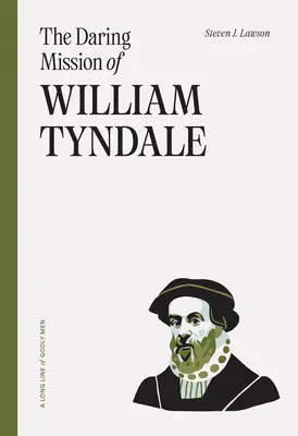 Odvážna misia Williama Tyndala - The Daring Mission of William Tyndale