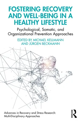 Podpora zotavenia a pohody v rámci zdravého životného štýlu: Psychologické, somatické a organizačné prístupy k prevencii - Fostering Recovery and Well-being in a Healthy Lifestyle: Psychological, Somatic, and Organizational Prevention Approaches