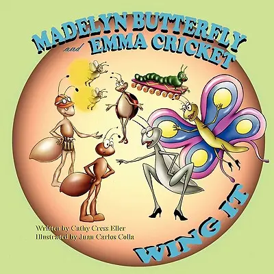 Madelyn Butterfly a Emma Cricket Wing It - Madelyn Butterfly and Emma Cricket Wing It