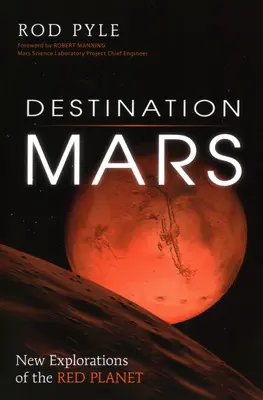Cieľ Mars: Nový výskum Červenej planéty - Destination Mars: New Explorations of the Red Planet
