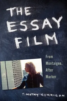 Esejistický film: Od Montaigna, podľa Markera - The Essay Film: From Montaigne, After Marker