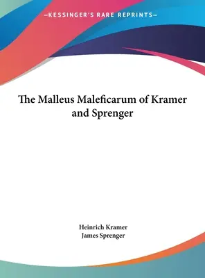 Malleus Maleficarum Kramera a Sprengera - The Malleus Maleficarum of Kramer and Sprenger