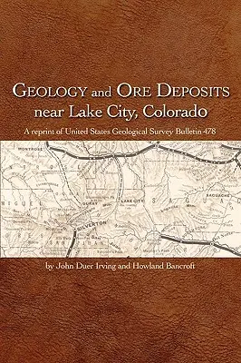 Geológia a rudné ložiská v blízkosti Lake City, Colorado - Geology and Ore Deposits Near Lake City, Colorado