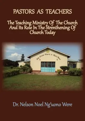 Pastieri ako učitelia: Učiteľská služba cirkvi a jej úloha pri posilňovaní cirkvi v súčasnosti - Pastors As Teachers: The Teaching Ministry of the Church and Its Role in the Strengthening of Church Today