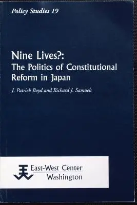 Deväť životov? Politika ústavnej reformy v Japonsku - Nine Lives?: The Politics of Constitutional Reform in Japan