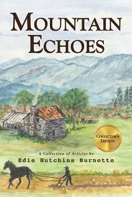 Horské ozveny Zbierka článkov Edie Hutchins Burnette - Mountain Echoes A collection of Articles by Edie Hutchins Burnette