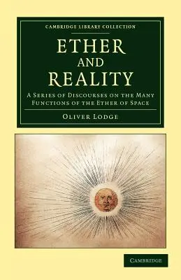 Éter a skutočnosť: Séria diskusií o mnohých funkciách éteru priestoru - Ether and Reality: A Series of Discourses on the Many Functions of the Ether of Space