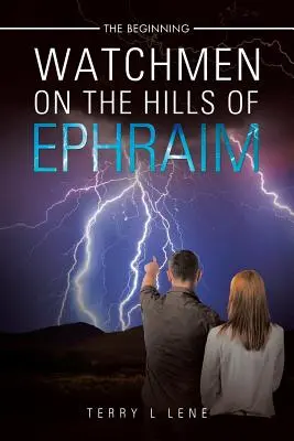 Strážcovia na Efraimských vrchoch: Začiatok - Watchmen On the Hills of Ephraim: The Beginning