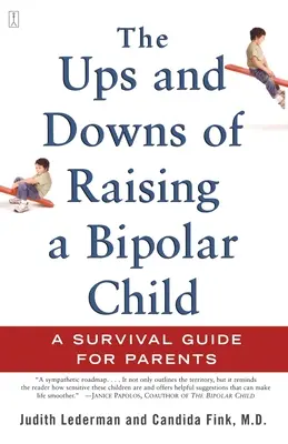 Vzostupy a pády výchovy bipolárneho dieťaťa: A Survival Guide for Parents (Sprievodca prežitím pre rodičov) - The Ups and Downs of Raising a Bipolar Child: A Survival Guide for Parents