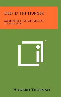 Deep Is The Hunger: Hlad: Hlad: Hlad: Hlad: Hlad: Hlad: Hlad: Meditácie pre apoštolov citlivosti - Deep Is The Hunger: Meditations For Apostles Of Sensitiveness