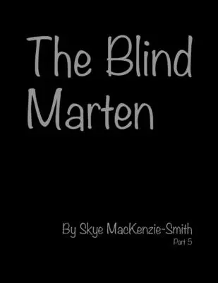 Slepý martýr, časť 5 - The Blind Marten, Part 5