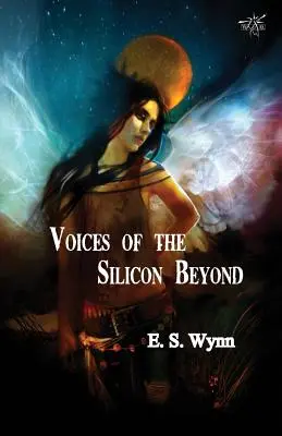Hlasy zo Silicon Beyond: Kniha 3 zo série Zlatá krajina - Voices of the Silicon Beyond: Book 3 of The Gold Country Series