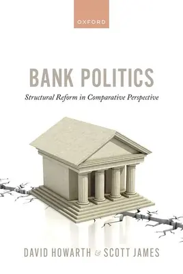 Banková politika: Štrukturálna reforma v komparatívnej perspektíve - Bank Politics: Structural Reform in Comparative Perspective