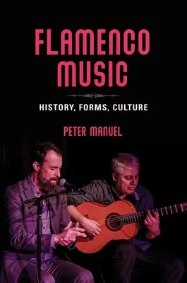 Flamenco Music: História, formy, kultúra - Flamenco Music: History, Forms, Culture