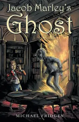 Duch Jacoba Marleyho - Jacob Marley's Ghost