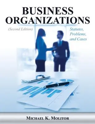 Obchodné organizácie: Obchodné transakcie: štatúty, problémy a prípady (druhé vydanie) - Business Organizations: Statutes, Problems, and Cases (Second Edition)