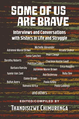 Niektorí z nás sú odvážni (1. diel): Rozhovory a rozhovory so sestrami v živote a boji - Some Of Us Are Brave (Vol 1): Interviews and Conversations with Sistas in Life and Struggle