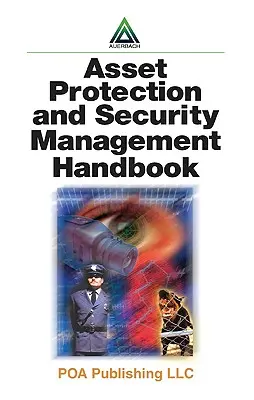 Príručka ochrany majetku a bezpečnostného manažmentu - Asset Protection and Security Management Handbook