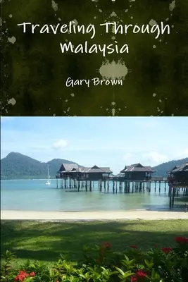 Cestovanie po Malajzii - Traveling Through Malaysia