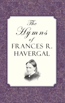 Hymny Frances Ridley Havergalovej - The Hymns of Frances Ridley Havergal