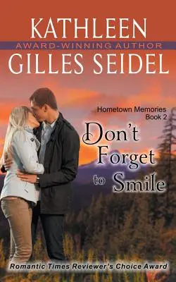 Nezabudni sa usmievať (Spomienky na rodné mesto, kniha 2) - Don't Forget to Smile (Hometown Memories, Book 2)