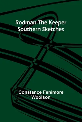 Rodman Strážca: Južanské náčrty - Rodman the Keeper: Southern Sketches