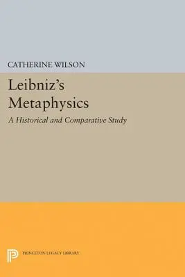 Leibnizova metafyzika: A Historical and Comparative Study - Leibniz's Metaphysics: A Historical and Comparative Study