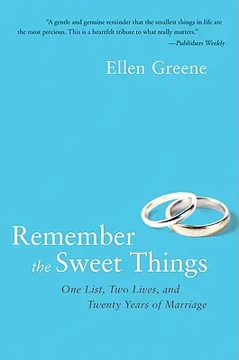 Pamätaj na sladké veci: Jeden zoznam, dva životy a dvadsať rokov manželstva - Remember the Sweet Things: One List, Two Lives, and Twenty Years of Marriage