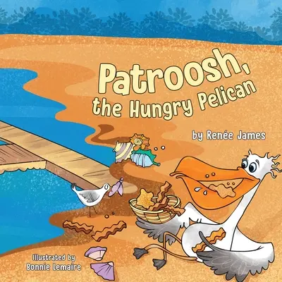 Patroosh, the Hungry Pelican (Hladný pelikán) - Patroosh, the Hungry Pelican