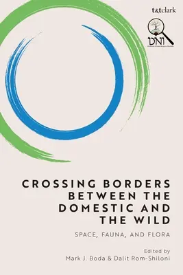 Prekračovanie hraníc medzi domácim a divokým prostredím: priestor, fauna a flóra - Crossing Borders Between the Domestic and the Wild: Space, Fauna, and Flora