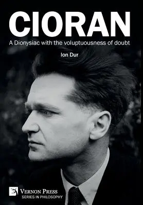 Cioran - Dionýz so zmyselnosťou pochybností - Cioran - A Dionysiac with the voluptuousness of doubt