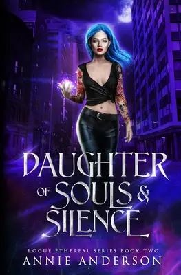 Dcéra duší a ticha - Daughter of Souls & Silence