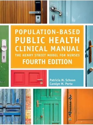 Klinická príručka verejného zdravotníctva pre obyvateľstvo, štvrté vydanie: Model Henry Street pre zdravotné sestry - Population-Based Public Health Clinical Manual, Fourth Edition: The Henry Street Model for Nurses