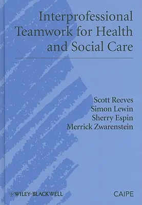 Medziodborová tímová práca v zdravotníctve a sociálnej starostlivosti - Interprofessional Teamwork for Health and Social Care