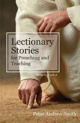 Lekcionárne príbehy na kázanie a vyučovanie: Séria II, cyklus A - Lectionary Stories For Preaching And Teaching: Series II, Cycle A