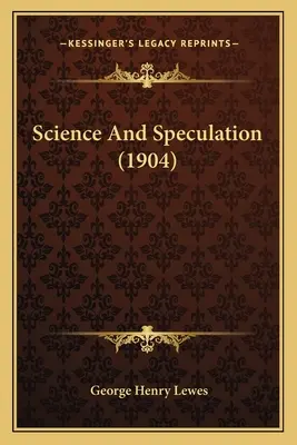 Veda a špekulácie (1904) - Science And Speculation (1904)