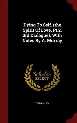 Zomieranie pre seba. (Duch lásky. 2. časť. 3. dialóg). S poznámkami A. Murraya - Dying To Self. (the Spirit Of Love. Pt.2. 3rd Dialogue). With Notes By A. Murray