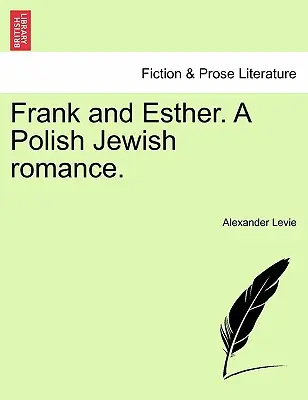 Frank a Ester. poľský židovský román. - Frank and Esther. a Polish Jewish Romance.