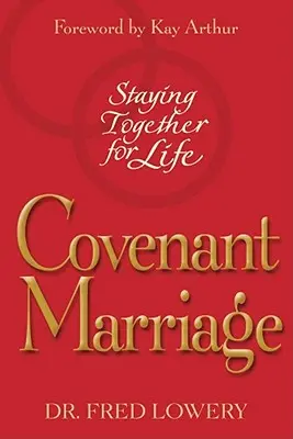 Manželská zmluva: Zostať spolu po celý život - Covenant Marriage: Staying Together for Life