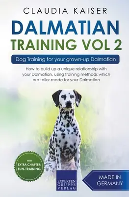 Výcvik dalmatína 2. diel: Výcvik psa pre vášho dospelého dalmatína - Dalmatian Training Vol. 2: Dog Training for your grown-up Dalmatian