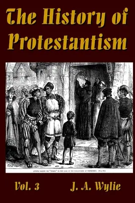 Dejiny protestantizmu 3. zväzok - The History of Protestantism Vol. 3