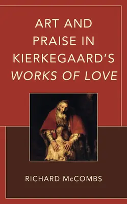 Umenie a chvála v Kierkegaardových dielach lásky - Art and Praise in Kierkegaard's Works of Love