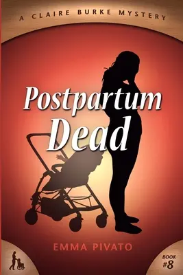 Mŕtvy po pôrode: Záhada Claire Burkeovej - Postpartum Dead: A Claire Burke Mystery