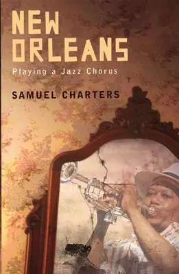 New Orleans: Hranie jazzového zboru - New Orleans: Playing a Jazz Chorus