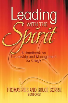 Vedenie duchom: Príručka o vedení a riadení pre duchovných - Leading with the Spirit: A Handbook on Leadership and Management for Clergy