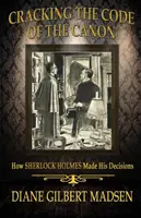 Rozlúsknutie kódu kánonu - Ako sa Sherlock Holmes rozhodoval - Cracking The Code of The Canon - How Sherlock Holmes Made His Decisions