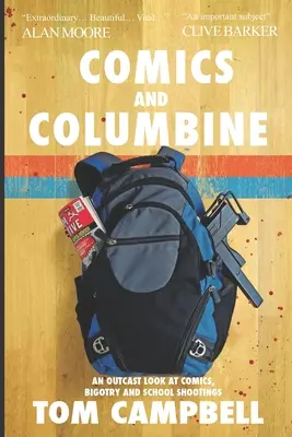 Komiks a Columbine: Komiksy, bigotnosť a streľba na školách: pohľad na komiksy, bigotnosť a streľbu na školách - Comics and Columbine: An outcast look at comics, bigotry and school shootings