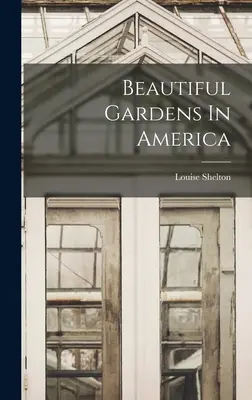 Krásne záhrady v Amerike - Beautiful Gardens In America