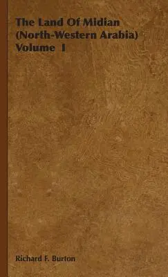 Krajina Midján (severozápadná Arábia) I. diel - The Land Of Midian (North-Western Arabia) Volume I