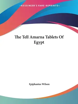 Egyptské tabuľky z Tell Amarny - The Tell Amarna Tablets Of Egypt